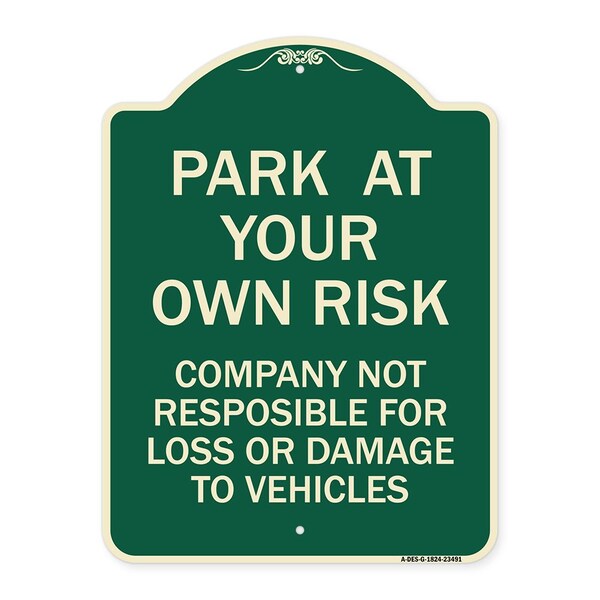 Park at Your Own Risk Company Not Responsible for Loss or Damage to Vehicles, A-DES-G-1824-23491
